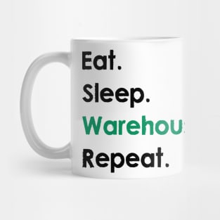 Eat, Sleep, Warehousing, Repeat Mug